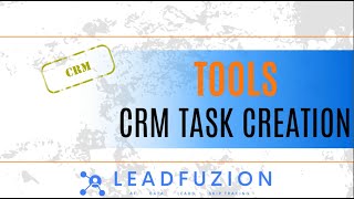 How to Create Tasks in Your CRM | Step-by-Step Guide | LeadFuzion