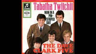 The Dave Clark Five - Tabatha Twitchit - 1967