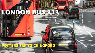 London Bus Route 313 Full Journey From Potters Bar To Chingford