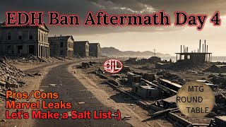 EDH Ban Aftermath Day 4 + Marvel Leaks + Let's make a Salt List + More - MTG Round Table #mtg #ban