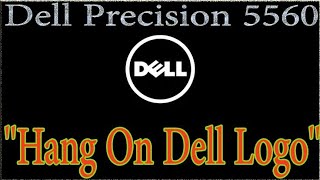 Fixed ! Dell Precision 5560 ''Hang On Dell Logo''إصلاح حاسوب عالق على شعار