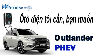 Outlander PHEV: Mẫu xe điện tôi cần, Bạn muốn