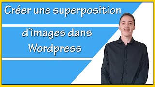 Créer une superposition d'images dans Wordpress avec Elementor