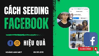 Cách Seeding Facebook Hiệu quả | Phần mềm seeding facebook hiệu quả