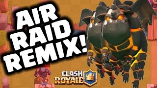 Air Raid REMIX! | Clash Royale