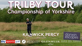 Trilby Tour - 2022 Championship of Yorkshire at Kilnwick Percy GC