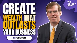 Scaling, Exiting, and Protecting Your Wealth with Cannon Carr