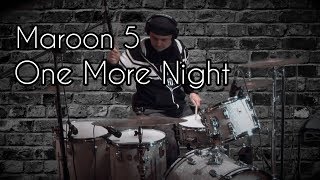 MAROON 5 - ONE MORE NIGHT | DRUM COVER