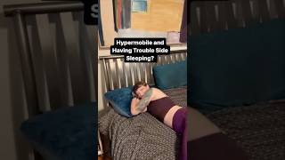 Hypermobile & Have Trouble Side Sleeping?