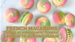 Macaron Live: French Macarons with higher ratio of confectioners sugar to almond flour