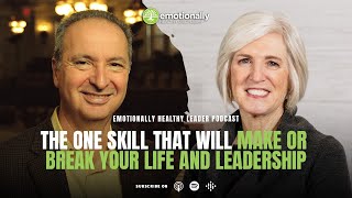 The One Skill That Will Make or Break Your Life and Leadership | Pete & Geri Scazzero