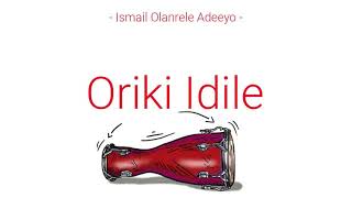 Ismail Olanrele Adeeyo - Oriki Idile - Latest Yoruba afrobeat song 2020/2021