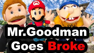 SML YTP: Mr. Goodman Goes Broke