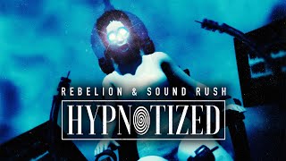 Rebelion & Sound Rush - Hypnotized