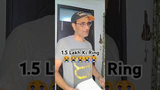 1.5 Lakh Ki Ring 😂😂 #comedy #funny #couple #love  #explore #trend #viral #fun #shorts #masti #joke