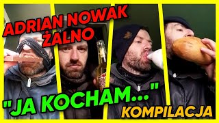 Adrian Nowak Żalno ja kocham [Kompilacja]