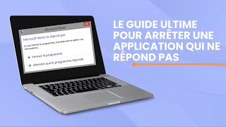 🛑 Arrêter une application qui ne répond pas (sous Windows) - Retrouver le contrôle !