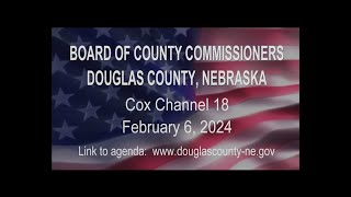 Board of County Commissioners Douglas County Nebraska meeting February 6, 2024