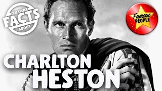 Interesting Facts about Charlton Heston