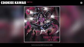 Cookiee Kawaii /Hey Dj/. (Bass boosted)