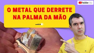 O METAL QUE DERRETE NA PALMA DA MÃO!!!!