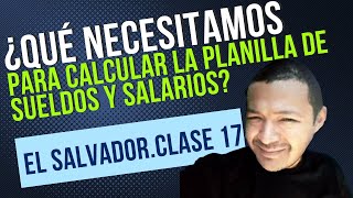 17. ¿Qué elementos son necesarios para el cálculo de la planilla de sueldos y salarios...Episodio 17