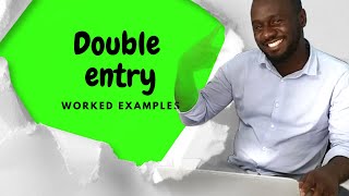 Double Entry Accounting Worked Examples: Learn Accounting with Practical Cases