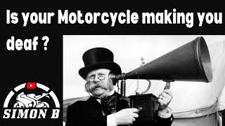 Is your motorcycle making you deaf the facts !!!