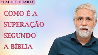 Cláudio Duarte Predicas 2024 - COMO É A SUPERAÇÃO SEGUNDO A BÍBLIA