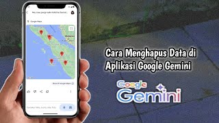 Cara Menghapus Data di Aplikasi Google Gemini