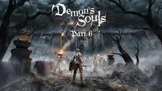 AlmightySwan64 Plays Demon's Souls (Knight Build) (Part 6)