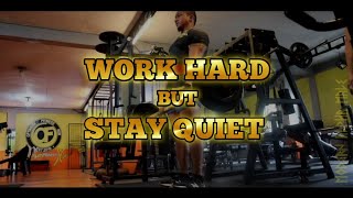 WORK HARD BUT STAY QUIET/ MOTIVATIONAL SPEECH/ TRAINING/ EXERCISE 😉