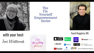 The Healing Place Podcast: Faust Ruggiero MS - The Fix Yourself Empowerment Series