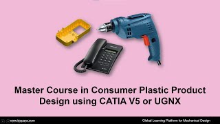 Foundation Course of Consumer Plastic Product Design using CATIA V5 or UGNX || Certified || ISOPARA