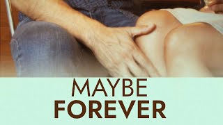 Maybe Forever - Trailer