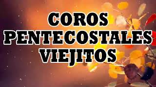 90 MINUTOS DE PODEROSAS 🔥 COROS DE JUBILO PENTECOSTAL CON LETRA - coros Pentecostales Viejitos