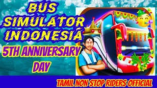 🎉👑Bus Simulator Indonesia Game 5th Anniversary Day New Video By TAMIL NON STOP RIDERS 👍SUBCRIBE Now❤