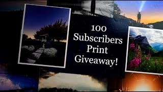 100 Subscribers!! Landscape Print Giveaway