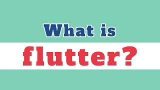 what is flutter? | The pros and cons of flutter