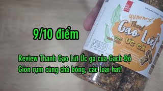 Review Thanh Gạo Lứt Ứt Gà Gạch Đỏ giòn ngon, healthy, ăn kiêng, giảm cân tốt cho sức khỏe