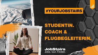 #YourJobStairs - Studium & Karriere mit Karina: Studentin. Coach. Flugbegleiterin. - in voller Länge