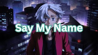 Say My Name || Tokyo Revengers: Tenjiku Arc(Season 3) Ending Song Lyrics English