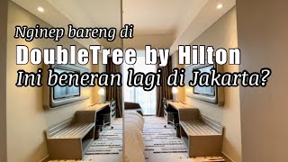 DoubleTree by Hilton Jakarta, warga jakarta kangen ke luar kota? Ke sini aja || Review Hotel