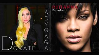 Donasturbia (Donatella Vs. Disturbia Mashup) - Lady Gaga & Rihanna