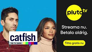 Catfish | Streama Gratis Nu | Pluto TV | 15s