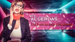 ¿Te acuerdas...Del sexo en esta cuarentena?