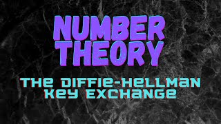 The Diffie-Hellman Key Exchange