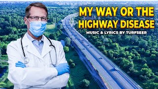 My Way or The Highway Disease