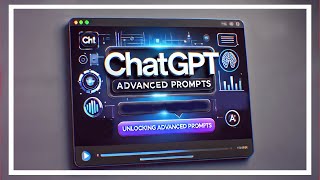 Unlocking Advanced Prompts in ChatGPT | Take Your Skills to the Next Level