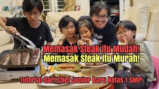 Memasak Steak itu Mudah dan Murah! Tutorial Memasak Steak dari Chef Junior yang baru kelas 1 SMP!